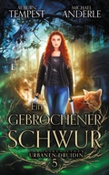 Cover: Ein gebrochener Schwur - Chroniken einer urbanen Druidin 5