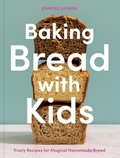Cover: Baking Bread with Kids: A Baking Book - Ten Speed Press