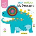 Cover: Peep-Through ... My Dinosaurs - CrackBoom! Books