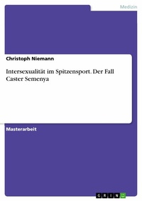 Abbildung von: Intersexualität im Spitzensport. Der Fall Caster Semenya - GRIN Verlag