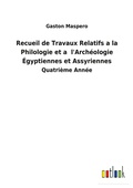 Cover: Recueil de Travaux Relatifs a la Philologie et a l'Archeologie Egyptiennes et Assyriennes - Outlook Verlag