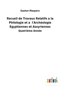 Cover: Recueil de Travaux Relatifs a la Philologie et a l'Archeologie Egyptiennes et Assyriennes - Outlook Verlag