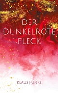 Cover: Der dunkelrote Fleck - Books on Demand
