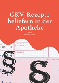 Abbildung von: GKV-Rezepte beliefern in der Apotheke - BoD - Books on Demand