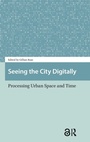Cover: Seeing the City Digitally - Amsterdam University Press