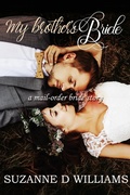 Cover: My Brother's Bride: A Mail-Order Bride Story - Suzanne D. Williams