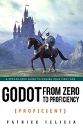 Cover: Godot from Zero to Proficiency (Proficient) - Patrick Felicia