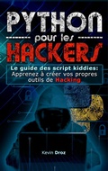 Cover: Python pour les hackers : Le guide des script kiddies : apprenez &agrave; cr&eacute;er vos propres outils de hacking - Kevin Droz