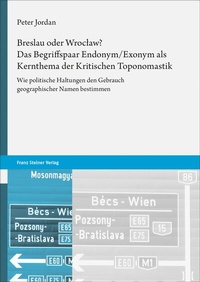 Abbildung von: Breslau oder Wroclaw? Das Begriffspaar Endonym/Exonym als Kernthema der Kritischen Toponomastik - Franz Steiner Verlag