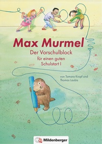Abbildung von: Max Murmel: Der Vorschulblock für einen guten Schulstart I - Mildenberger Verlag GmbH