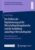Cover: Der Einfluss der Digitalisierung auf die Wirtschaftspr&uuml;fungsbranche und die Ausbildung zuk&uuml;nftiger Wirtschaftspr&uuml;fer - Springer Gabler