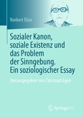 Cover: Sozialer Kanon, soziale Existenz und das Problem der Sinngebung. Ein soziologischer Essay - Springer VS