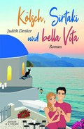 Cover: K&ouml;lsch, Sirtaki und bella Vita - Fischer, R. G.