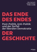 Cover: Das Ende des Endes der Geschichte - Promedia