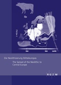 Cover: Die Neolithisierung Mitteleuropas - Leibniz-Zentrum f&uuml;r Arch&auml;ologie (LEIZA)