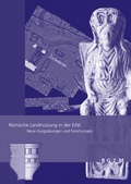 Cover: R&ouml;mische Landnutzung in der Eifel - Leibniz-Zentrum f&uuml;r Arch&auml;ologie (LEIZA)