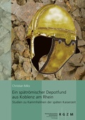 Cover: Ein sp&auml;tr&ouml;mischer Depotfund aus Koblenz am Rhein - Leibniz-Zentrum f&uuml;r Arch&auml;ologie (LEIZA)