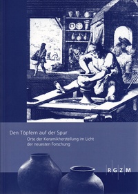 Abbildung von: Den Töpfern auf der Spur - Leibniz-Zentrum für Archäologie (LEIZA)