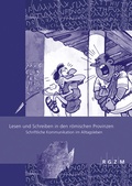 Cover: Lesen und Schreiben in den R&ouml;mischen Provinzen - Leibniz-Zentrum f&uuml;r Arch&auml;ologie (LEIZA)