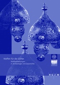 Cover: Waffen f&uuml;r die G&ouml;tter - Leibniz-Zentrum f&uuml;r Arch&auml;ologie (LEIZA)