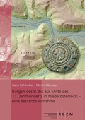 Cover: Burgen des 9. bis zur Mitte des 11. Jahrhunderts in Nieder&ouml;sterreich - eine Bestandsaufnahme - Leibniz-Zentrum f&uuml;r Arch&auml;ologie (LEIZA)
