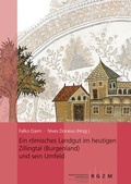 Cover: Ein r&ouml;misches Landgut im heutigen Zillingtal (Burgenland) und sein Umfeld - Leibniz-Zentrum f&uuml;r Arch&auml;ologie (LEIZA)