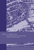 Cover: H&auml;fen im 1.Millennium AD - Leibniz-Zentrum f&uuml;r Arch&auml;ologie (LEIZA)