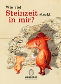 Cover: Wie viel Steinzeit steckt in mir? - Leibniz-Zentrum f&uuml;r Arch&auml;ologie (LEIZA)