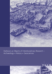 Enlarge image Cover: Harbours as Objects of Interdisciplinary Research - Leibniz-Zentrum für Archäologie (LEIZA)