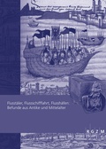 Cover: Flusst&auml;ler, Flussschifffahrt, Flussh&auml;fen: - Leibniz-Zentrum f&uuml;r Arch&auml;ologie (LEIZA)