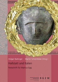 Enlarge image Cover: Hallstatt und Italien - Leibniz-Zentrum für Archäologie (LEIZA)