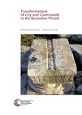 Cover: Transformations of City and Countryside in the Byzantine Period - Leibniz-Zentrum f&uuml;r Arch&auml;ologie (LEIZA)