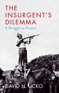 Cover: The Insurgent's Dilemma - Oxford University Press