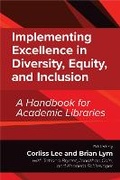 Cover: Implementing Excellence in Diversity, Equity, and Inclusion - Association of College & Research Libraries