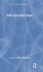 Cover: Fifty Key Irish Plays - Routledge