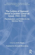 Cover: The Letters of Sigmund Freud to Jeanne Lampl-de Groot, 1921-1939 - Routledge