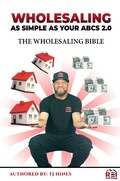 Cover: Wholesaling As Simple As Your ABCs 2.0 - eBookIt.com