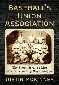 Abbildung von: Baseball's Union Association - McFarland & Co Inc