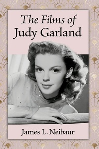 Abbildung von: The Films of Judy Garland - McFarland & Co Inc