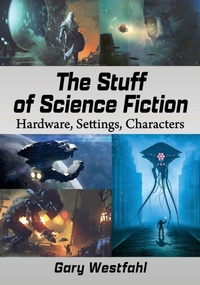 Enlarge image Cover: The Stuff of Science Fiction - McFarland & Co Inc