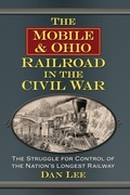 Cover: The Mobile & Ohio Railroad in the Civil War - McFarland & Co Inc