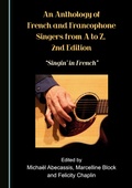 Cover: An Anthology of French and Francophone Singers, from A to Z, 2nd Edition - Cambridge Scholars Publishing