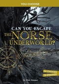 Cover: Ancient Norse Myths: Can You Escape The Norse Underworld - Stone Arch Books