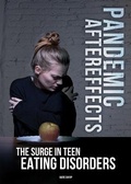 Cover: Pandemic Aftereffects: The Surge in Teen Eating Disorders - Referencepoint Press