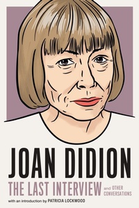 Abbildung von: Joan Didion:The Last Interview - Melville House