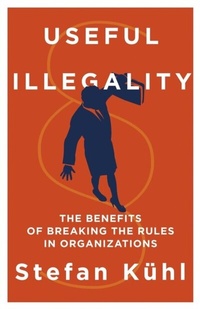 Abbildung von: Useful Illegality - Organizational Dialogue Press