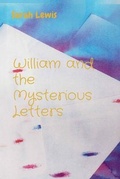 Cover: William and the Mysterious Letters - Sarah E Lewis