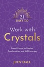 Cover: 21 Days to Work with Crystals - Hay House UK