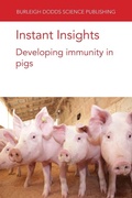 Cover: Instant Insights: Developing Immunity in Pigs - Burleigh Dodds Science Publishing Limited
