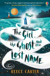Abbildung von: The Girl, the Ghost and the Lost Name - Usborne Publishing Ltd